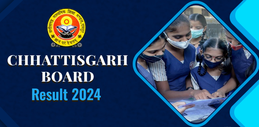 Chhattisgarh Board Result of class 10th and 12th 2024